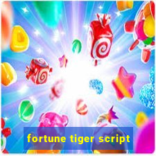 fortune tiger script